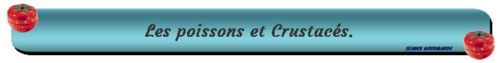Les poissons et Crustacs.