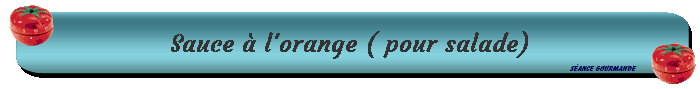 Sauce  l'orange ( pour salade)